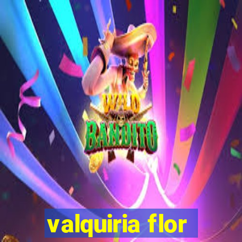 valquiria flor